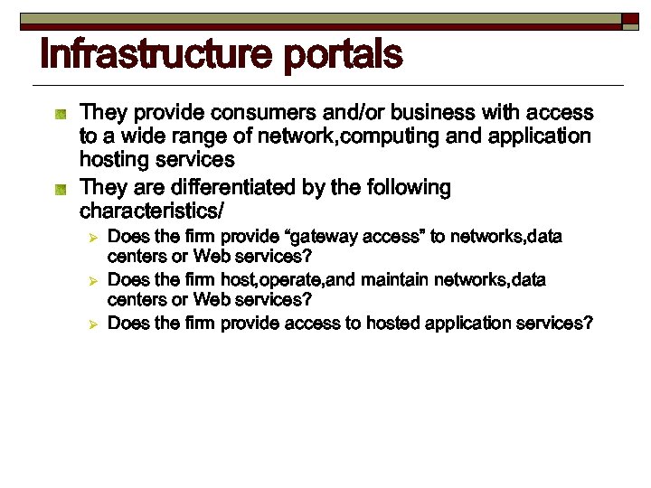 Infrastructure portals They provide consumers and/or business with access to a wide range of