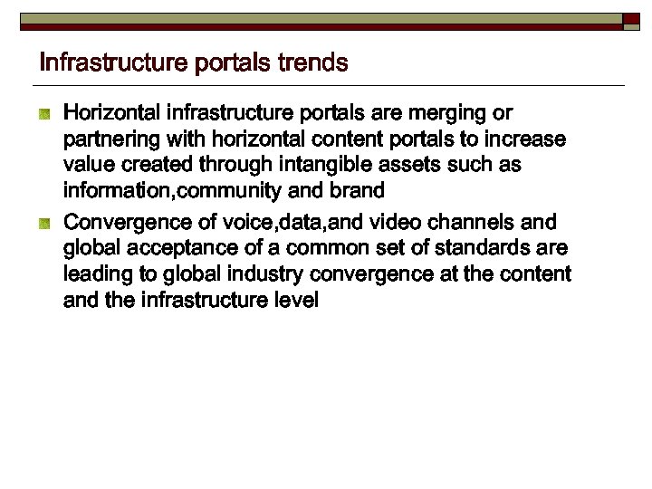 Infrastructure portals trends Horizontal infrastructure portals are merging or partnering with horizontal content portals