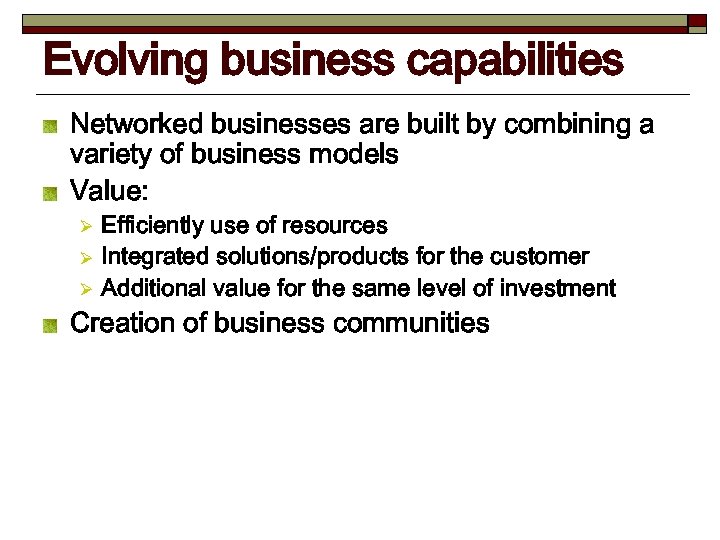Evolving business capabilities Networked businesses are built by combining a variety of business models
