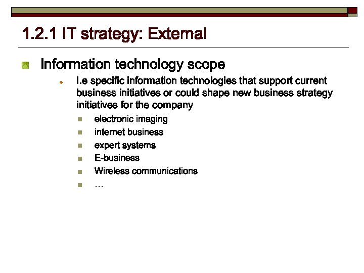 1. 2. 1 IT strategy: External Information technology scope I. e specific information technologies