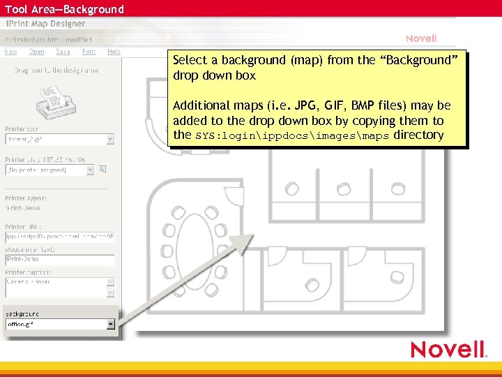 Tool Area—Background Select a background (map) from the “Background” drop down box Additional maps