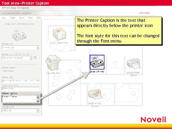 Tool Area—Printer Caption The Printer Caption is the text that appears directly below the