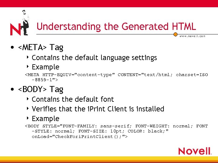 Understanding the Generated HTML • <META> Tag 4 Contains the default language settings 4