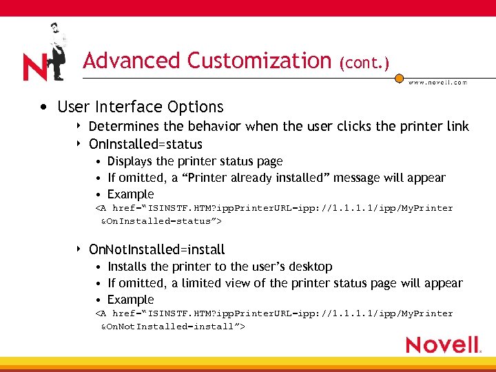 Advanced Customization (cont. ) • User Interface Options 4 4 Determines the behavior when