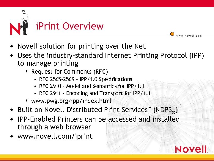 i. Print Overview • Novell solution for printing over the Net • Uses the