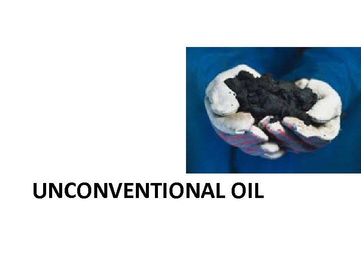 UNCONVENTIONAL OIL 