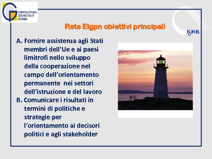 Rete Elgpn obiettivi principali A. Fornire assistenza agli Stati membri dell’Ue e ai paesi