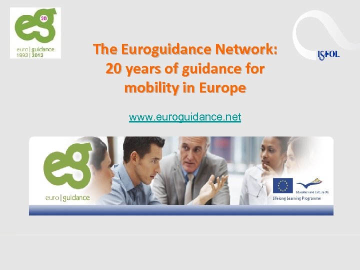 The Euroguidance Network: 20 years of guidance for mobility in Europe www. euroguidance. net