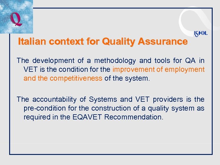 Italian context for Quality Assurance The development of a methodology and tools for QA