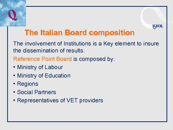 The Italian Board composition The involvement of Institutions is a Key element to insure