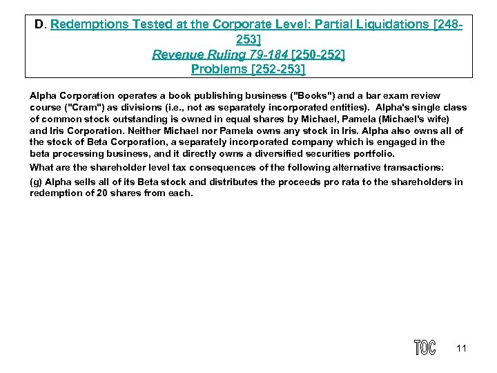 D. Redemptions Tested at the Corporate Level: Partial Liquidations [248 253] Revenue Ruling 79
