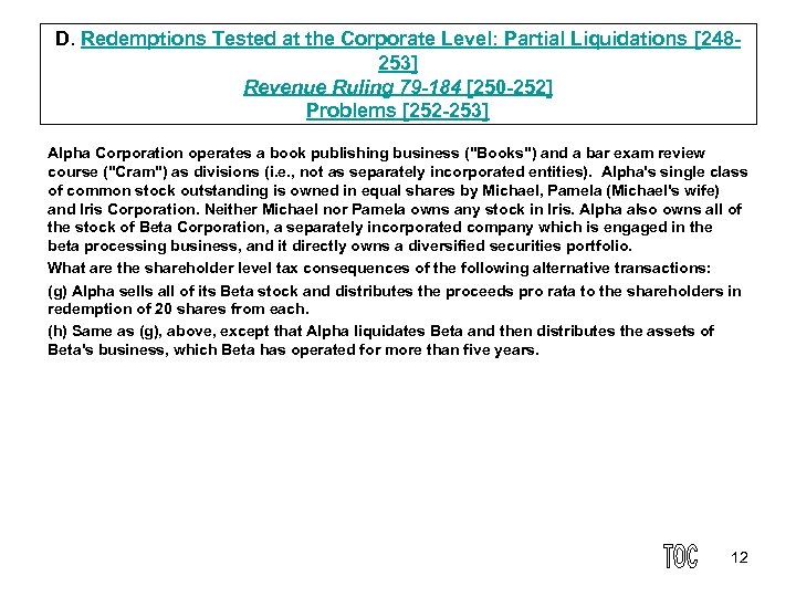 D. Redemptions Tested at the Corporate Level: Partial Liquidations [248 253] Revenue Ruling 79