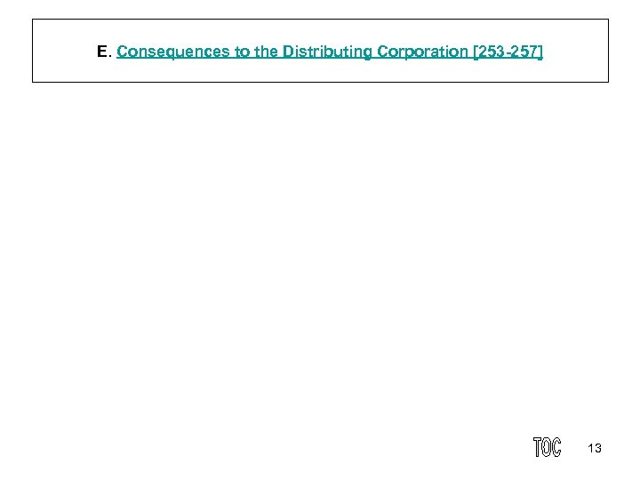 E. Consequences to the Distributing Corporation [253 257] 13 