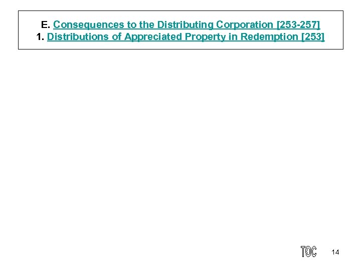 E. Consequences to the Distributing Corporation [253 257] 1. Distributions of Appreciated Property in