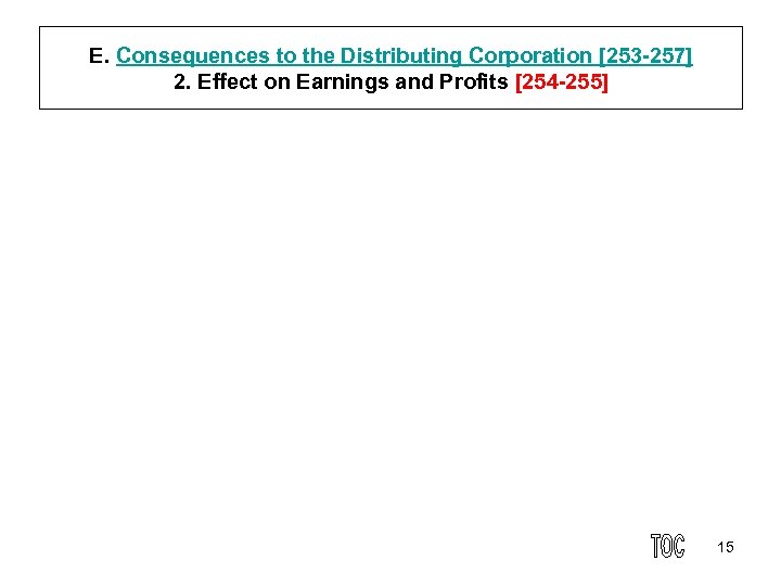 E. Consequences to the Distributing Corporation [253 257] 2. Effect on Earnings and Profits