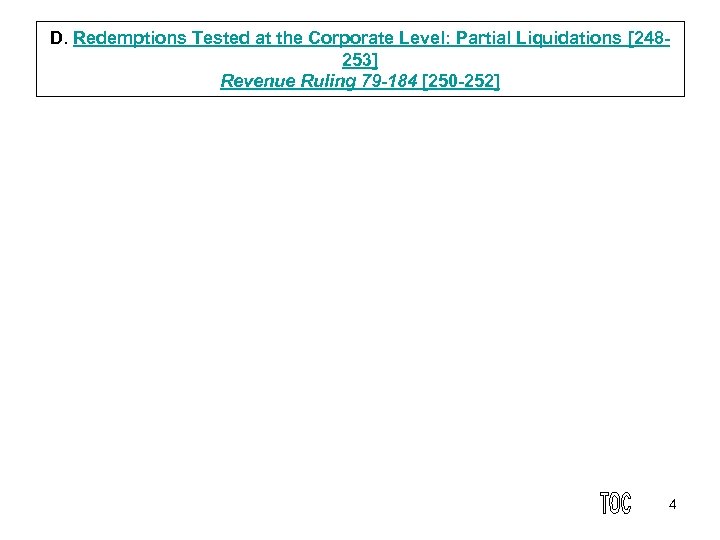 D. Redemptions Tested at the Corporate Level: Partial Liquidations [248 253] Revenue Ruling 79