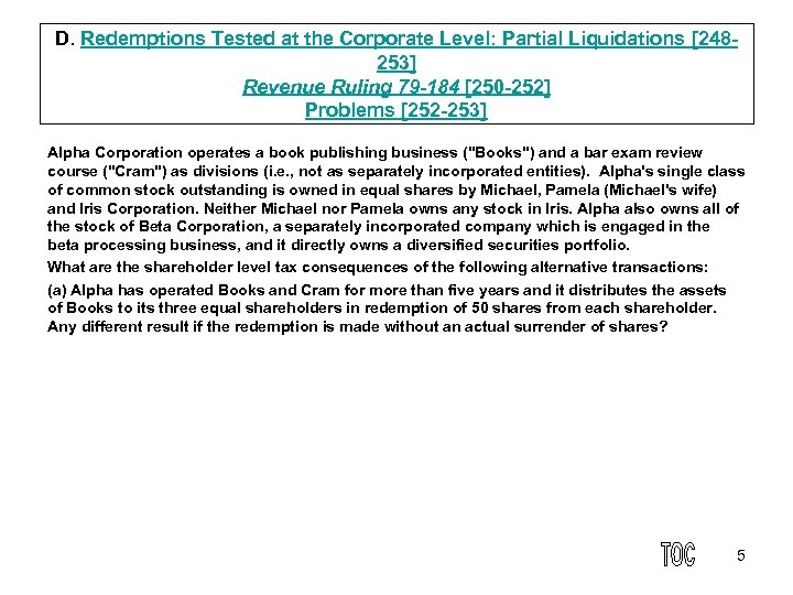 D. Redemptions Tested at the Corporate Level: Partial Liquidations [248 253] Revenue Ruling 79