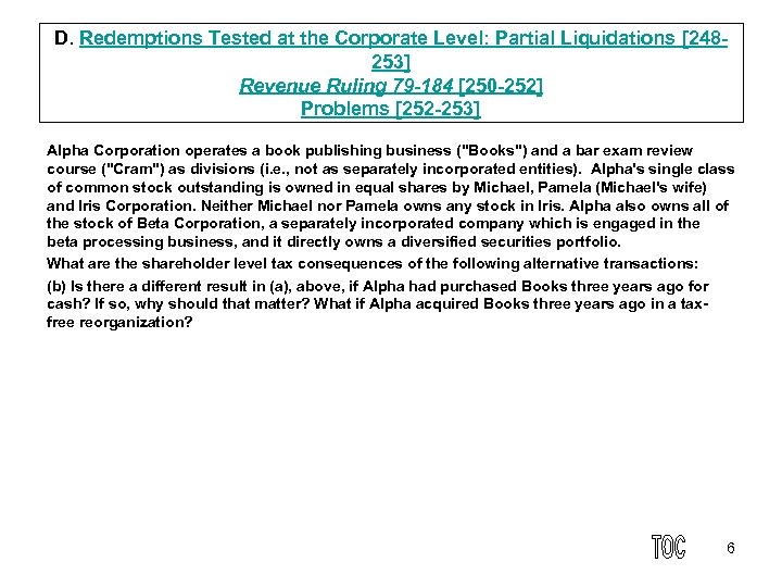 D. Redemptions Tested at the Corporate Level: Partial Liquidations [248 253] Revenue Ruling 79