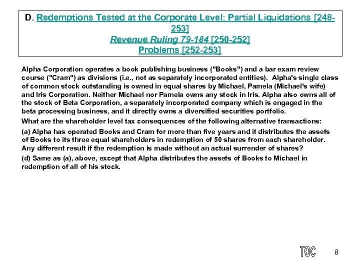 D. Redemptions Tested at the Corporate Level: Partial Liquidations [248 253] Revenue Ruling 79