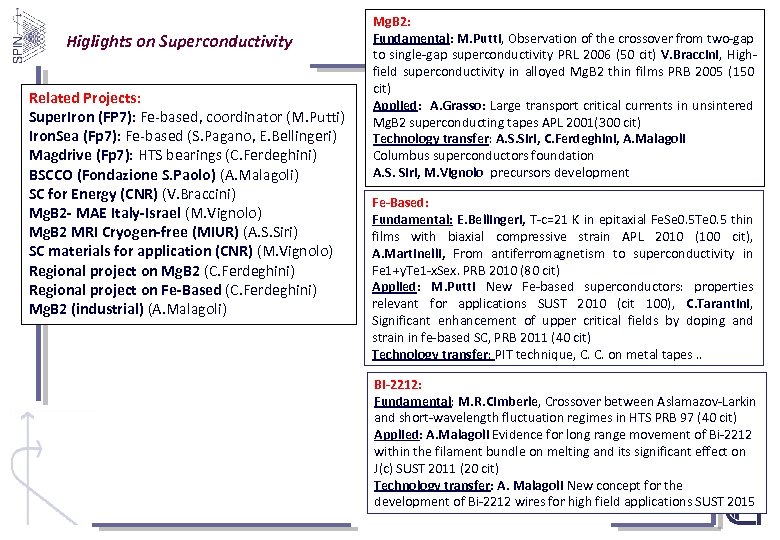 Higlights on Superconductivity Related Projects: Super. Iron (FP 7): Fe-based, coordinator (M. Putti) Iron.