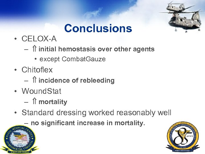  • CELOX-A Conclusions – Ý initial hemostasis over other agents • except Combat.
