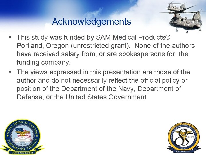 Acknowledgements • This study was funded by SAM Medical Products® Portland, Oregon (unrestricted grant).