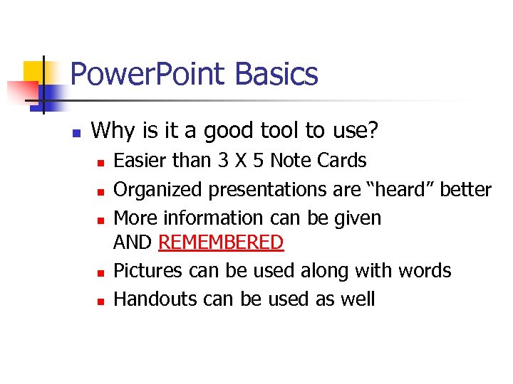 Power. Point Basics n Why is it a good tool to use? n n
