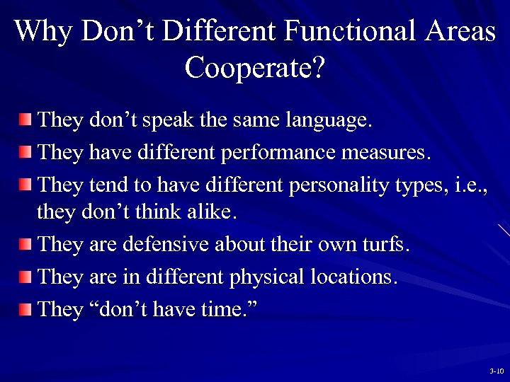 Why Don’t Different Functional Areas Cooperate? They don’t speak the same language. They have