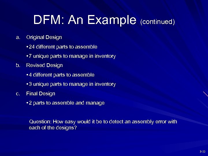 DFM: An Example (continued) a. Original Design • 24 different parts to assemble •