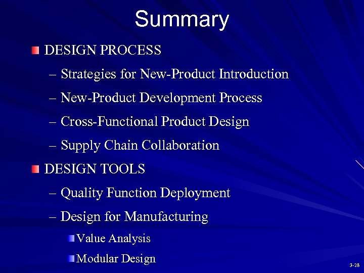 Summary DESIGN PROCESS – Strategies for New-Product Introduction – New-Product Development Process – Cross-Functional