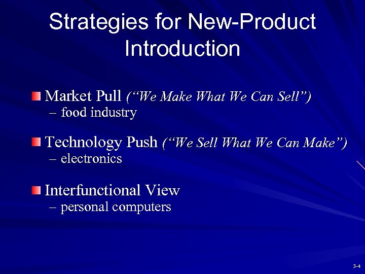 Strategies for New-Product Introduction Market Pull (“We Make What We Can Sell”) – food