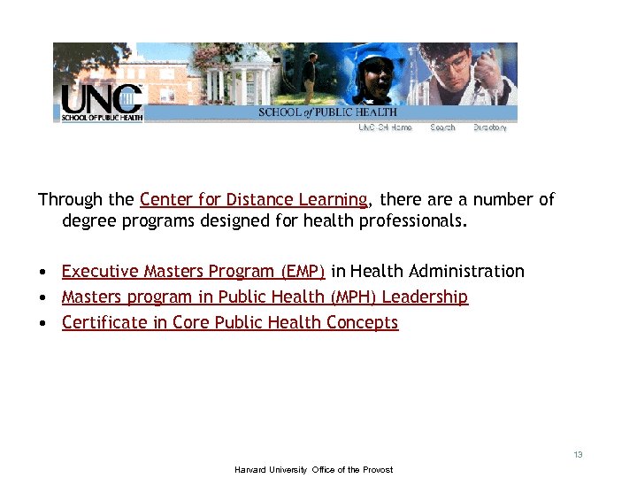 Through the Center for Distance Learning, there a number of degree programs designed for