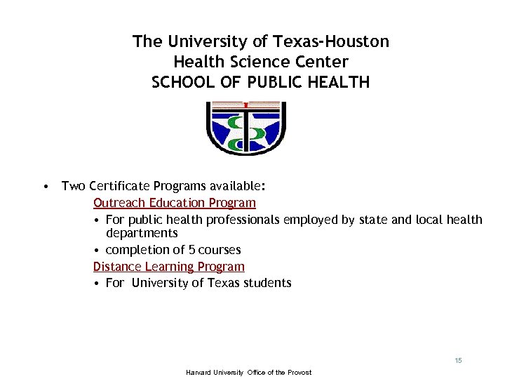 The University of Texas-Houston Health Science Center SCHOOL OF PUBLIC HEALTH • Two Certificate