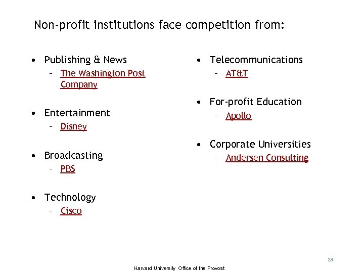 Non-profit institutions face competition from: • Publishing & News • Telecommunications – The Washington