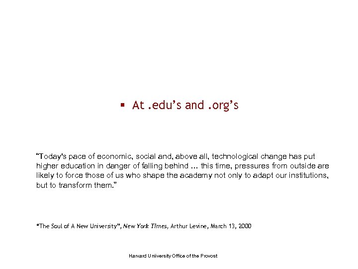 § At. edu’s and. org’s “Today's pace of economic, social and, above all, technological