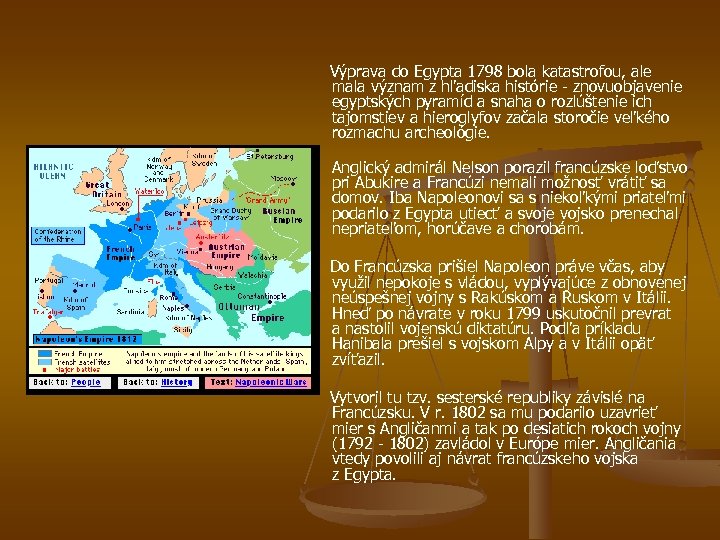 Výprava do Egypta 1798 bola katastrofou, ale mala význam z hľadiska histórie - znovuobjavenie