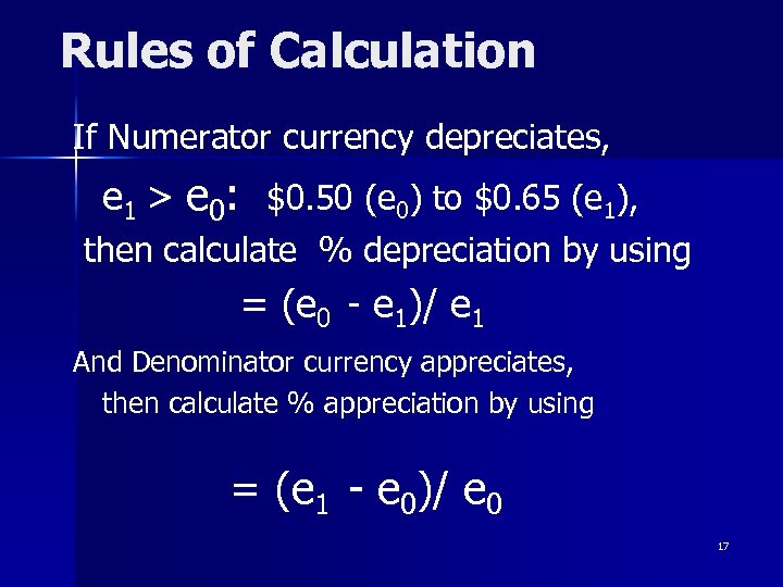 Rules of Calculation If Numerator currency depreciates, e 1 > e 0: $0. 50