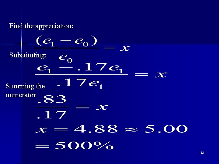 Find the appreciation: Substituting: Summing the numerator 33 