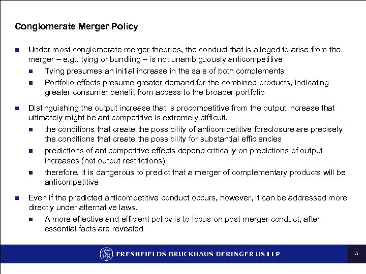 Conglomerate Merger Policy n Under most conglomerate merger theories, the conduct that is alleged