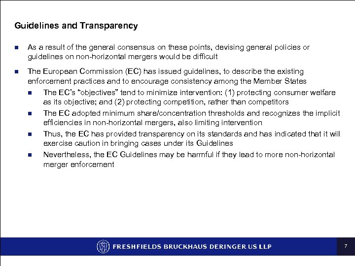 Guidelines and Transparency n As a result of the general consensus on these points,