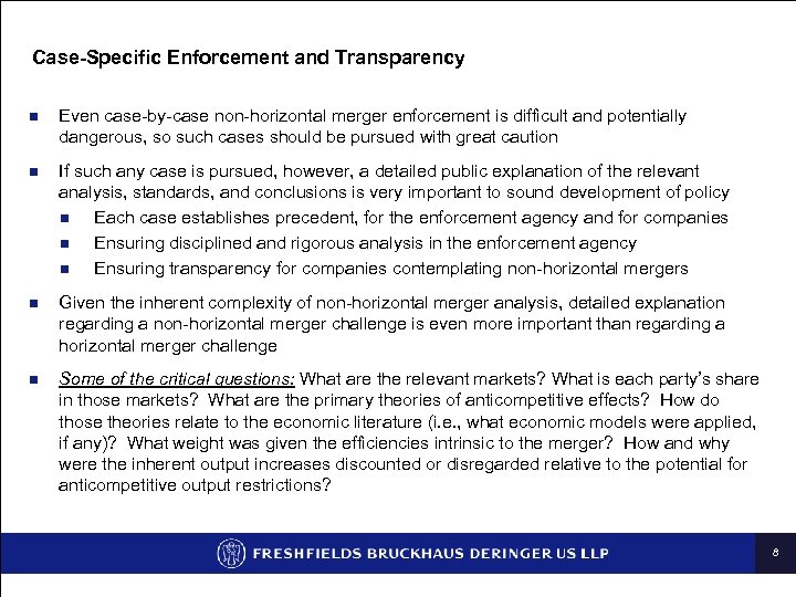 Case-Specific Enforcement and Transparency n Even case-by-case non-horizontal merger enforcement is difficult and potentially