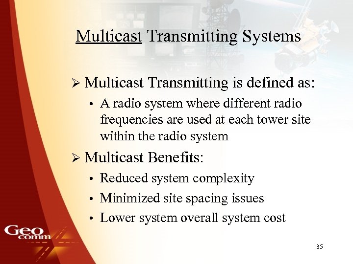 Multicast Transmitting Systems Ø Multicast Transmitting is defined as: • A radio system where