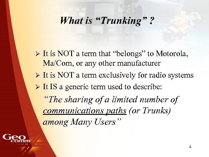 What is “Trunking” ? It is NOT a term that “belongs” to Motorola, Ma/Com,