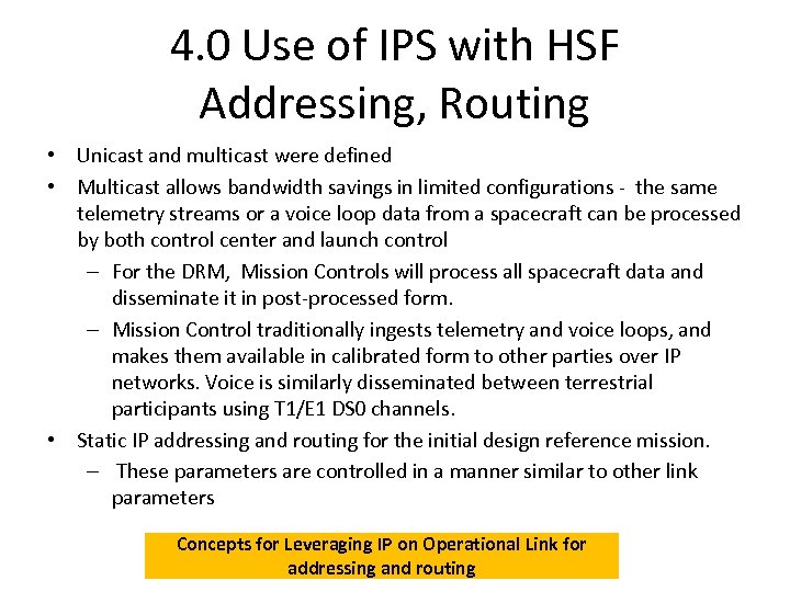 4. 0 Use of IPS with HSF Addressing, Routing • Unicast and multicast were