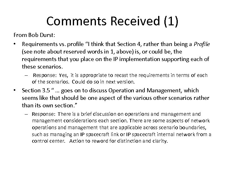 Comments Received (1) From Bob Durst: • Requirements vs. profile “I think that Section