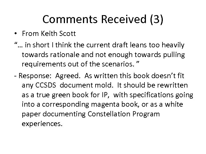 Comments Received (3) • From Keith Scott “… in short I think the current