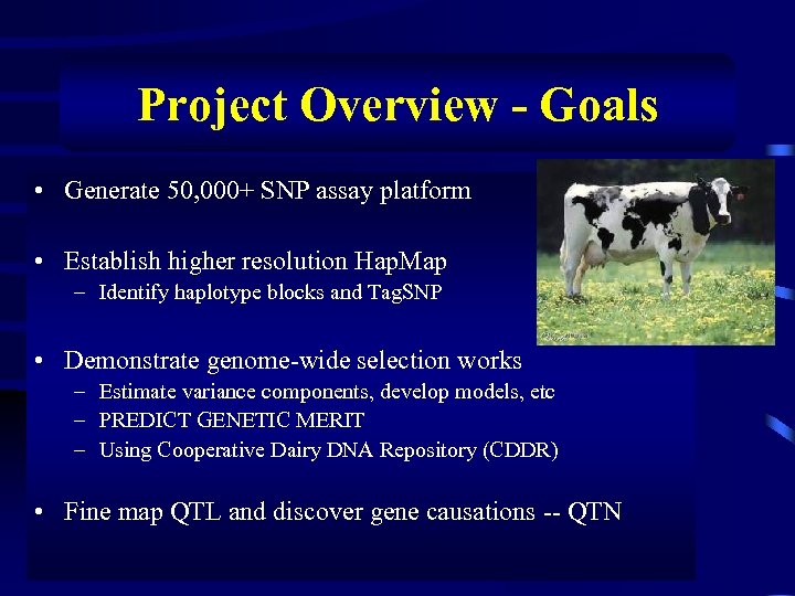 Project Overview - Goals • Generate 50, 000+ SNP assay platform • Establish higher