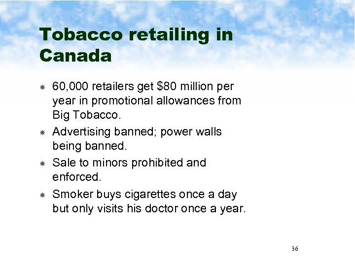 Tobacco retailing in Canada 60, 000 retailers get $80 million per year in promotional