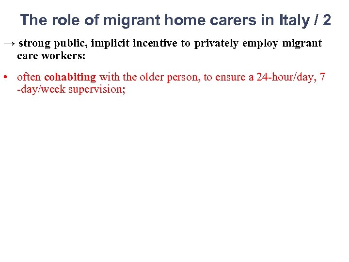 The role of migrant home carers in Italy / 2 → strong public, implicit