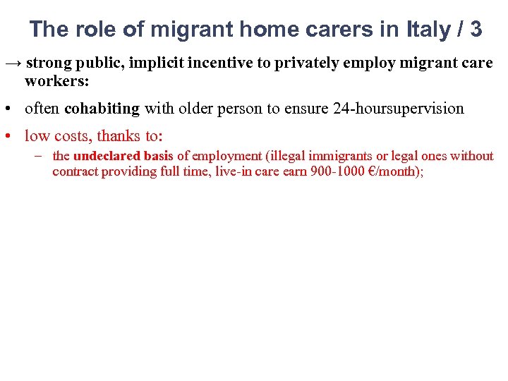 The role of migrant home carers in Italy / 3 → strong public, implicit